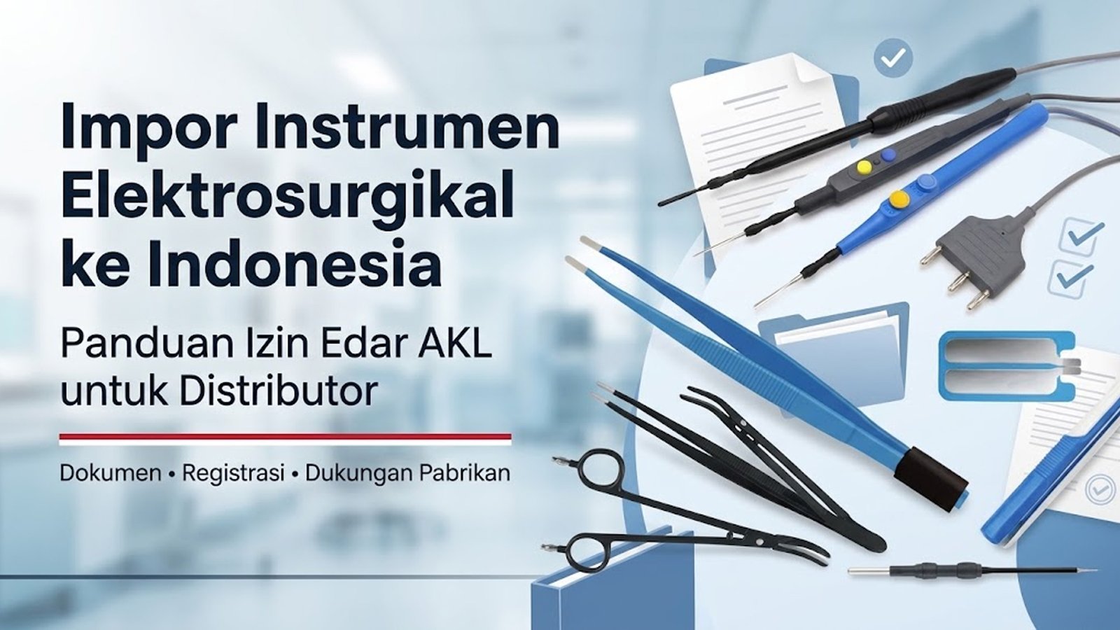 Impor Instrumen Elektrosurgikal ke Indonesia